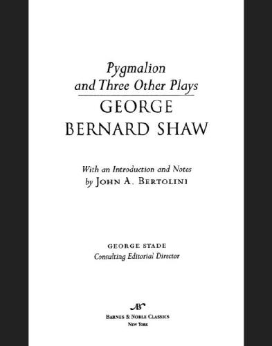 Pygmalion and Three Other Plays
