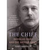 The Chief: Douglas Haig and the British Army