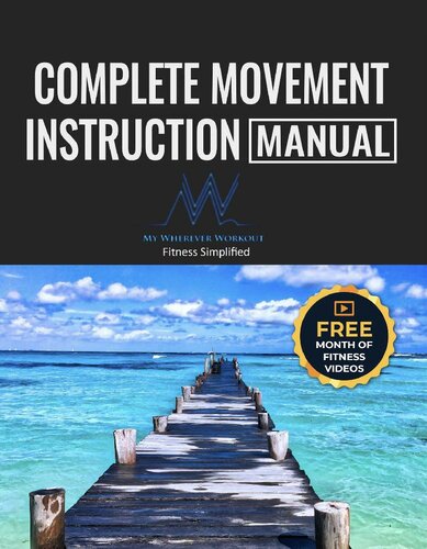 Complete Movement Instruction Manual: My Wherever Workout