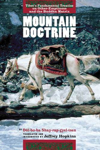 Mountain doctrine: tibet's fundamental treatise on other-emptiness and the Buddha matrix