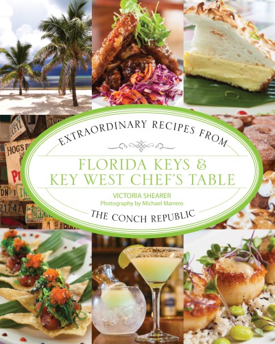 Florida Keys & Key West chef's table: extraordinary recipes from the Conch Republic