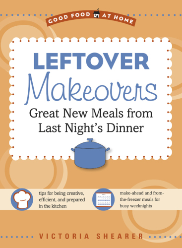Leftover makeovers: great new meals from last night's dinner