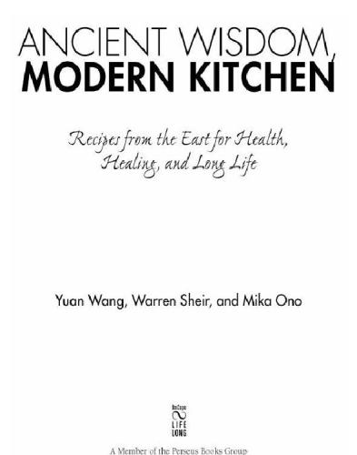 Ancient Wisdom Modern Kitchen: Recipes from the East for Health, Healing and Long Life
