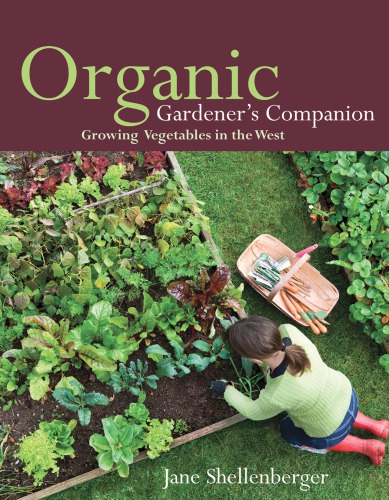 Organic gardener's companion: growing vegetables in the West
