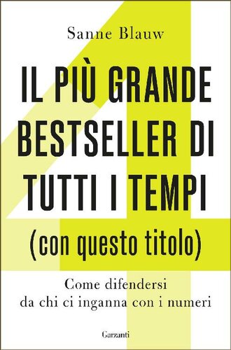Il più grande bestseller di tutti i tempi (con questo titolo). Come difendersi da chi ci inganna con i numeri