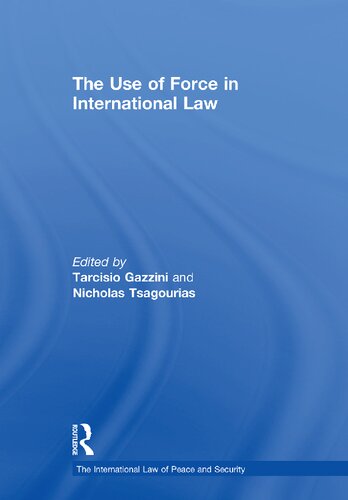 The Use of Force in International Law (The International Law of Peace and Security)