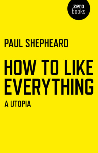 How to like everything - a utopia