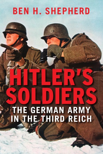 Hitler's Soldiers: the German Army in the Third Reich