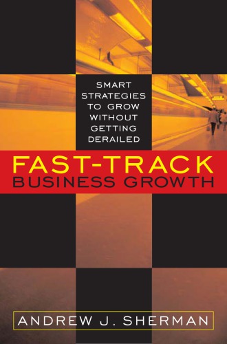 Fast track business growth: smart strategies to grow without getting derailed