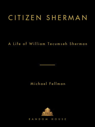 Citizen Sherman: a life of William Tecumseh Sherman