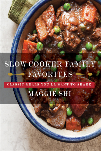 Slow cooker family favorites: classic meals you'll want to share