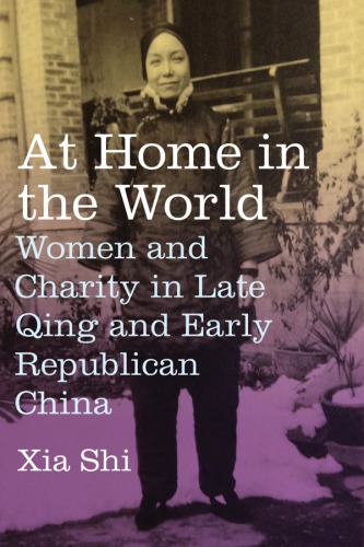 At home in the world: women and charity in late Qing and early republican China