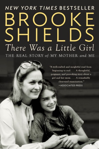 There was a little girl: the real story of my mother and me