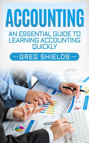 Accounting: An Essential Guide to Learning Accounting Quickly