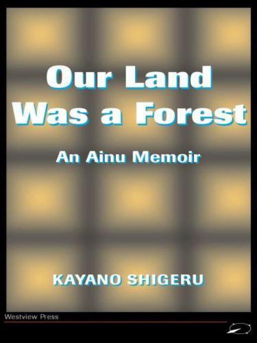 Our Land Was A Forest: An Ainu Memoir