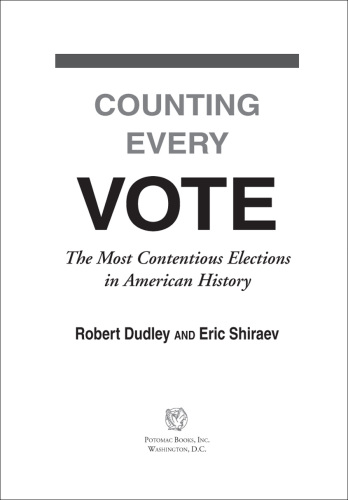 Counting every vote: the most contentious elections in American history