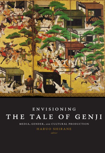 Envisioning the Tale of Genji: media, gender, and cultural production