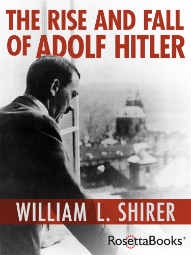 The Rise and Fall of Adolf Hitler
