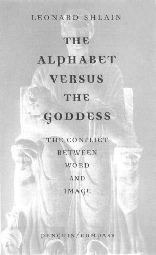 The alphabet versus the goddess: the conflict between word and image