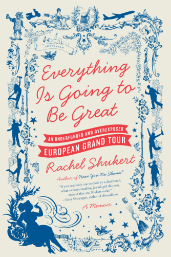 Everything is going to be great: an underfunded and overexposed European grand tour