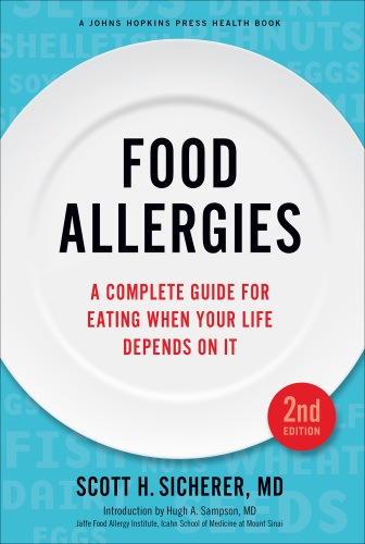 Food allergies: a complete guide for eating when your life depends on it