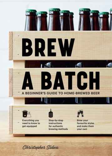 Brew a batch: a beginner's guide to home-brewed beer