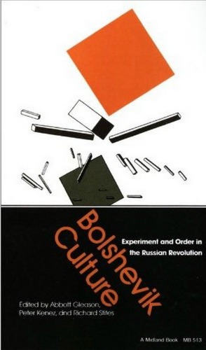 Bolshevik culture: Experiment and order in the Russian Revolution ()