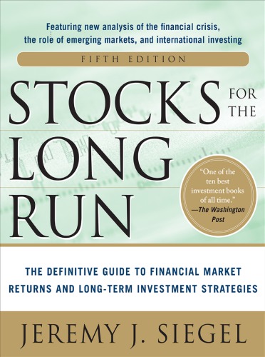 Stocks for the long run: the definitive guide to financial market returns & long-term investment strategies