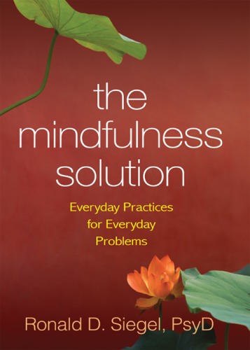 The mindfulness solution: everyday practices for everyday problems