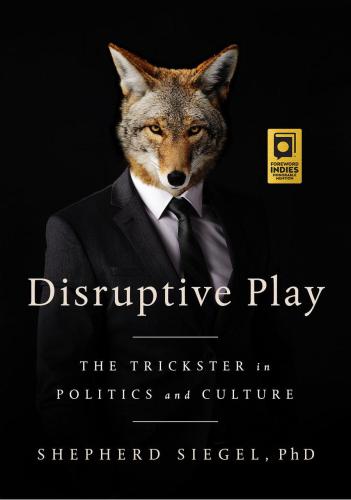 Disruptive Play: The Trickster in Politics and Culture