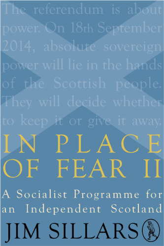 In Place of Fear II: a Socialist Programme for an Independent Scotland