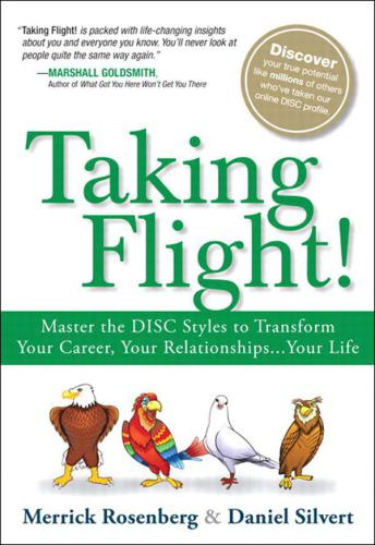 Taking flight!: master the four behavioral styles and transform your career, your relationships-- your life