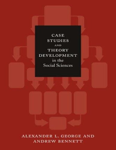 Case Studies and Theory Development in the Social Sciences