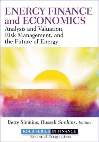 Energy Finance: Analysis and Valuation, Risk Management, and the Future of Energy