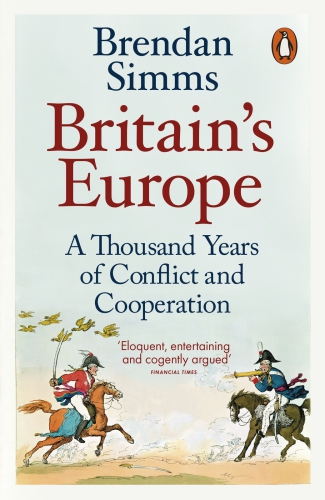 Britain's Europe: a thousand years of conflict and cooperation
