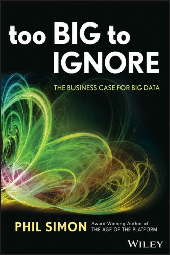 Too big to ignore: the business case for big data