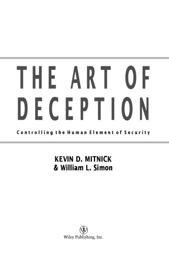 The art of deception: controlling the human element of security
