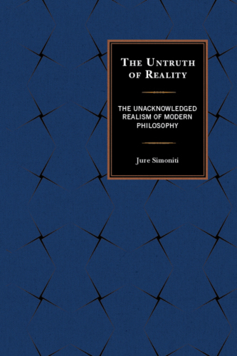 The untruth of reality: the unacknowledged realism of modern philosophy