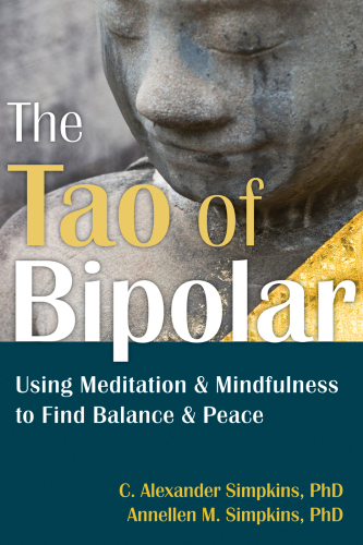 The tao of bipolar: simple meditations to help you balance your moods, feel calm, and foster stable relationships