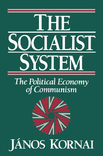 The Socialist System: The Political Economy Of Communism