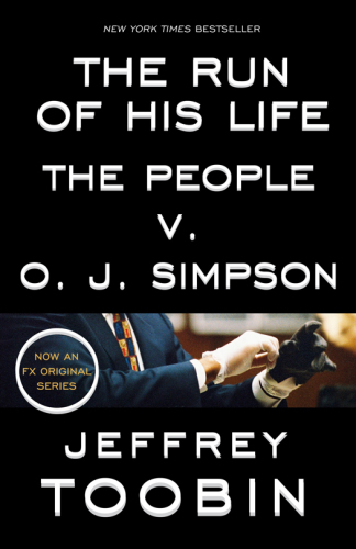 The run of his life: the people v. O.J. Simpson