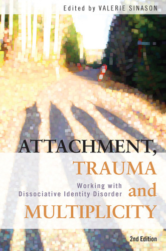 Attachment, trauma and multiplicity: working with dissociative identity disorder