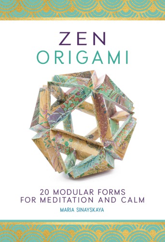 Zen origami 20 modular forms for meditation and calm