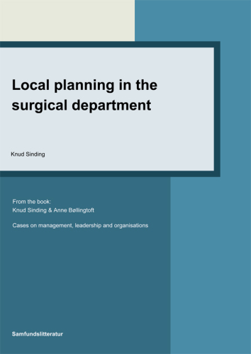 Local planning in the surgical department Cases on Management, Leadership and Organisations