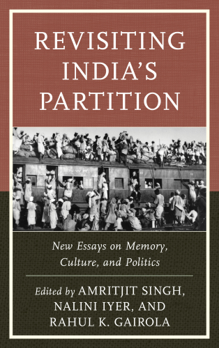 Revisiting India's partition: new essays on memory, culture, and politics