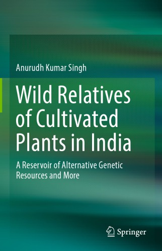 Wild Relatives of Cultivated Plants in India: a Reservoir of Alternative Genetic Resources and More