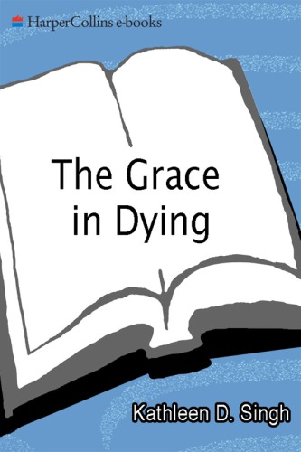 The Grace in dying: how we are transformed spiritually as we die