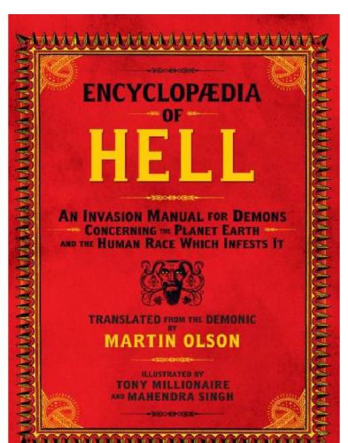 Encyclopaedia of Hell: an Invasion Manual for Demons Concerning the Planet Earth and the Human Race Which Infests It