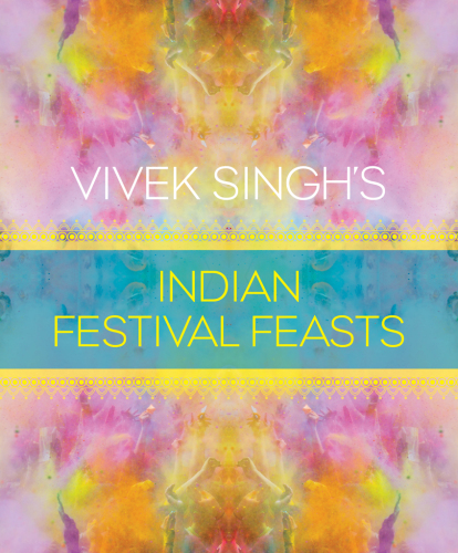 Vivek Singh's Indian Festival Feasts