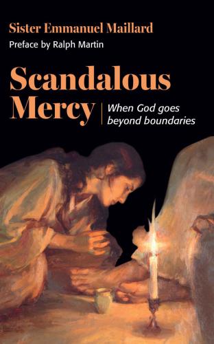 Scandalous Mercy: When God Goes Beyond Boundaries